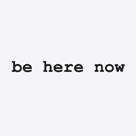 Be Here Now Temporary Tattoo