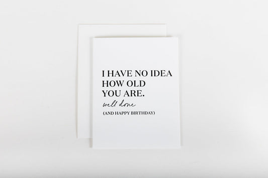No Idea How Old You Are Card