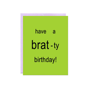Lime green birthday card like charlie xcx with text that reads "have a brat-ty birthday"
