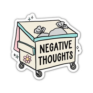 a sticker with the phrase Negative thoughts on the edge of a trash can