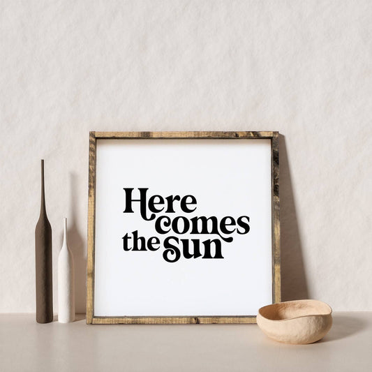 Here Comes the Sun Wood Sign