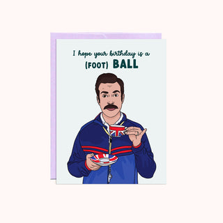 Birthday card of man drinking tea with text "I hope your birthday is a foot ball"
