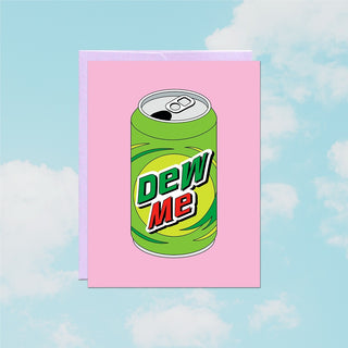 A greeting card that says "dew me"