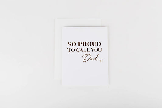 Card with 'So proud to call you Dad' text on a white background