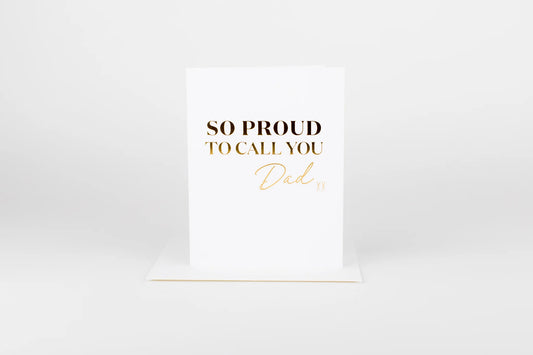 So Proud To Call You Dad Card