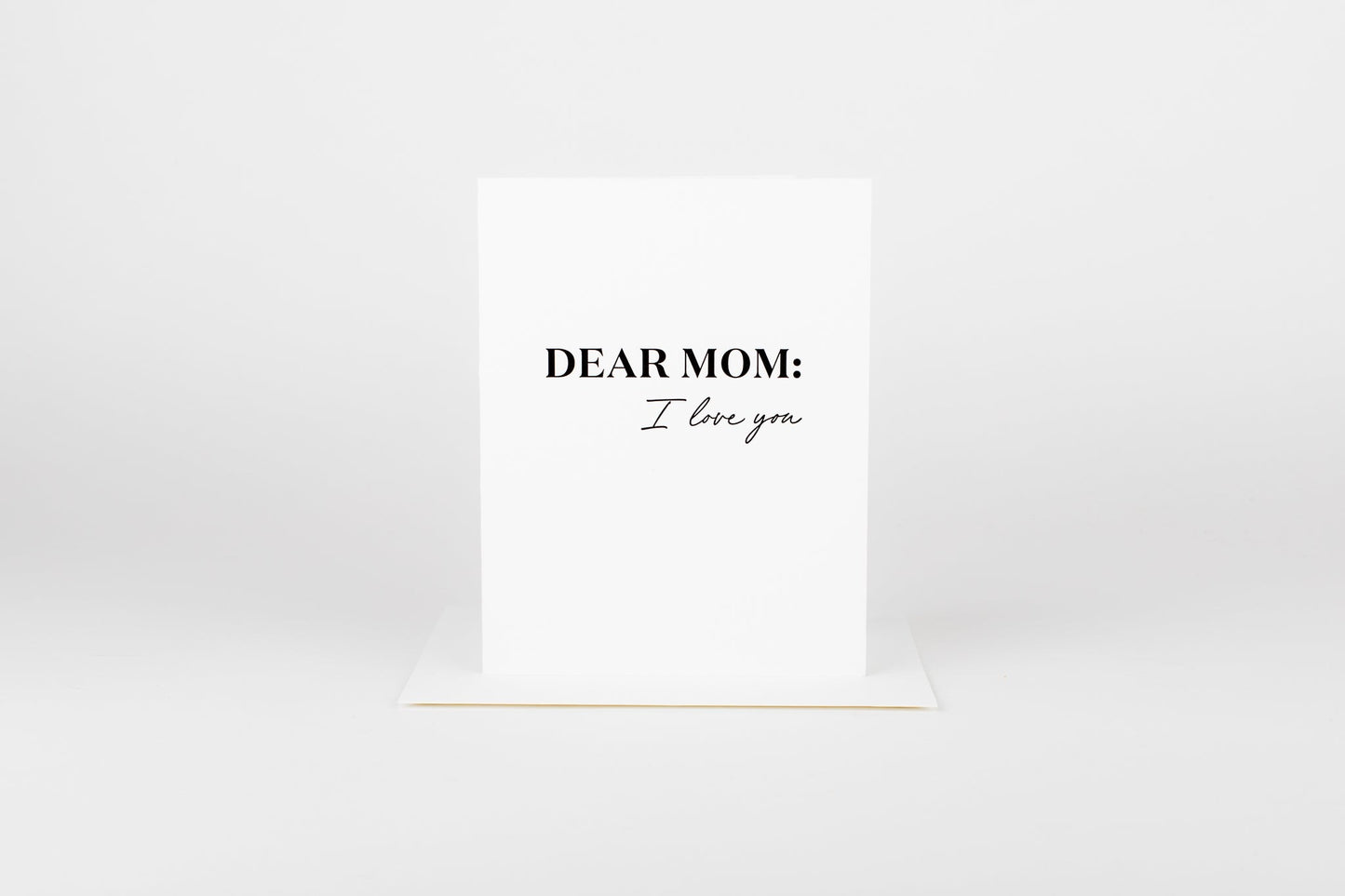 Dear Mom: I Love Mom Card